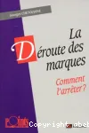 La déroute des marques