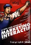 Le petit livre rouge du marketing interactif