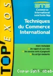 Techniques du commerce international : BTS commerce international, assistant secrétaire trilingue / Dany Deschamps, Francis Eynard