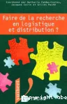 Faire de la recherche en logistique et distribution ?