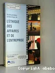 Guide pratique et théorique de l'éthique des affaires et de l'entreprise