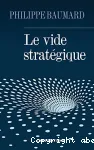 Le vide stratégique