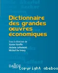 Dictionnaire des grandes oeuvres économiques