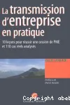 La transmission d'entreprise en pratique; préf. de Denis Kessler