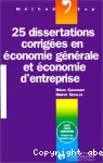 Vingt cinq (25) dissertations corrigées en économie générale et économie d'entreprise