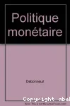 La politique monétaire et son contexte économique