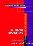 Quarante (40) fiches marketing