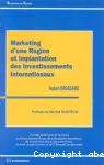 Marketing d'une région et implantation des investissements internationaux