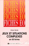 Jeux et situations complexes en 50 fiches