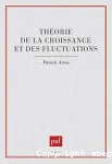 Théorie de la croissance et des fluctuations