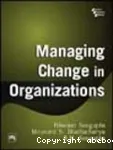 Managing change in organizations