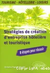 Stratégies de création d'une entreprise hôtelière et touristique