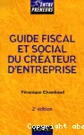 Guide fiscal et social du créateur d'entreprise