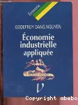 Economie industrielle appliquée / Godefroy Dang Nguyen