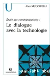 Le dialogue avec la technologie; ouvrage dirigé par Alex Mucchielli