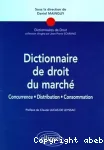 Dictionnaire de droit du marché; préface de Claude Lucas de Leyssac,...