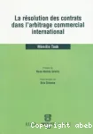 La résolution des contrats dans l'arbitrage commercial international