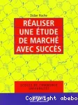 Réaliser une étude de marché avec succès