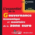 L'essentiel de la gouvernance économique et monétaire de la zone euro