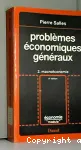 Problèmes économiques généraux. 2, Macroéconomie