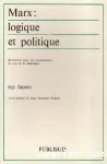 Marx, Logique et politique