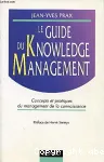 Le guide du knowledge management