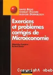 Exercices et problèmes corrigés de microéconomie