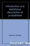 Introduction à la statistique descriptive et probabiliste