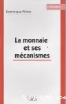 La monnaie et ses mécanismes