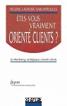 Etes-vous vraiment oriente� clients ?