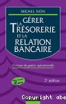 Ge�rer la tre�sorerie et la relation bancaire