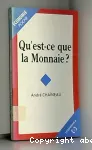 Qu'est-ce que la monnaie?