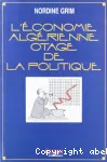 L'économie Algérienne otage de la politique