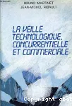 La veille technologique, concurrentielle et commerciale