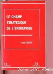 Le champ stratégique de l'entreprise