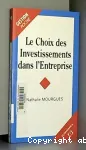 Le choix des investissements dans l'entreprise