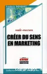 Créer du sens en marketing