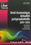 Droit économique, actualité jurisprudentielle 2011-2012