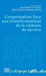 L'organisation face aux transformations de la relation de service