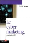 Le cyber marketing, mode d'emploi