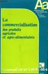 La Commercialisation des produits agricoles et agro-alimentaires