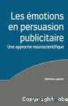 Les émotions en persuasion publicitaire