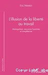 L'illusion de la liberté au travail