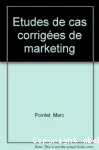 Etudes de cas corrigées de marketing