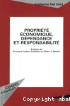 Propriété économique, dépendance et responsabilité