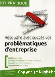 Résoudre avec succès vos problématiques d'entreprise