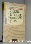 Gérer et décider en situation de crise